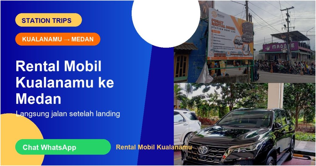Rental Mobil Kualanamu ke Medan: Solusi Cepat Setelah Landing - Station Trips