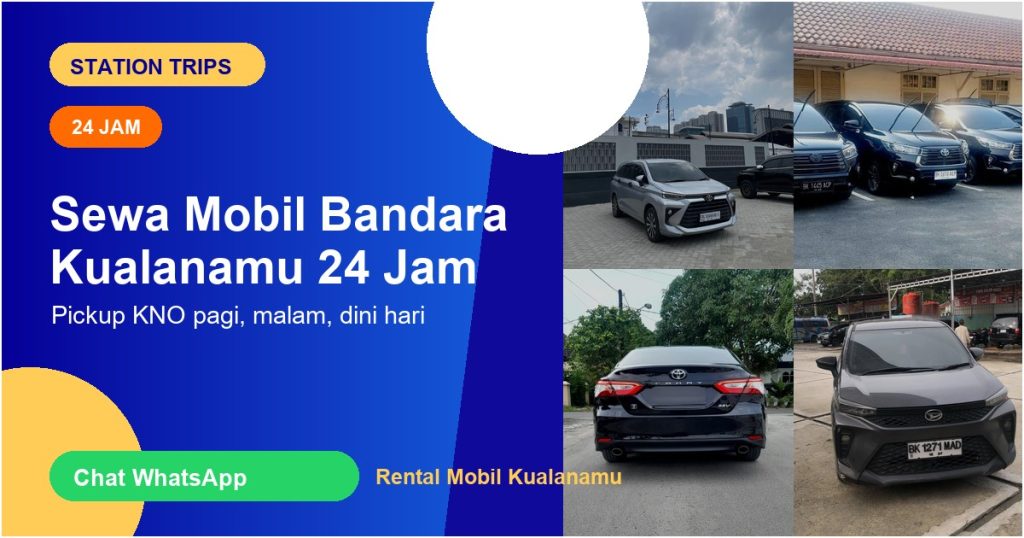 Sewa Mobil Bandara Kualanamu 24 Jam: Pilihan Praktis untuk Tiba Kapan Saja - Station Trips